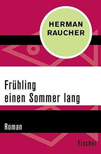 Frühling einen Sommer lang: Roman