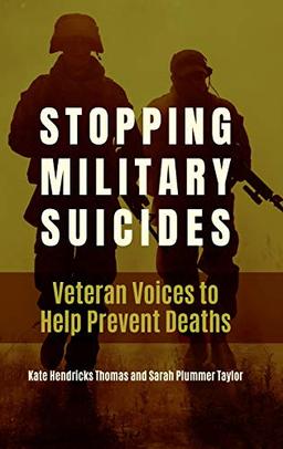 Stopping Military Suicides: Veteran Voices to Help Prevent Deaths