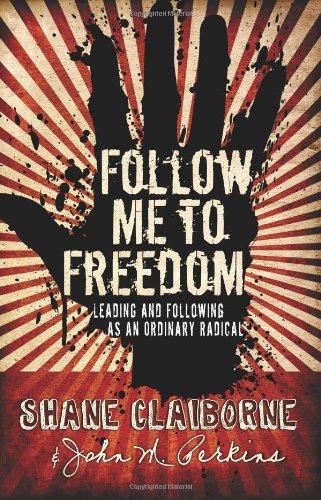 Follow Me to Freedom: Leading as an Ordinary Radical