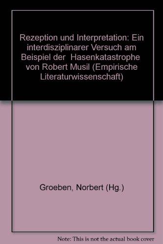 Rezeption und Interpretation. Ein interdisziplinärer Versuch am Beispiel der "Hasenkatastrophe" von Robert Musil