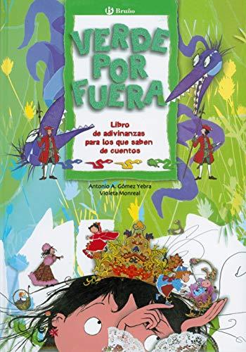 Verde por fuera / Green Out: Libro De Adivinanzas Para Los Que Saben De Cuentos / Book of Riddles for Those Who Know Stories