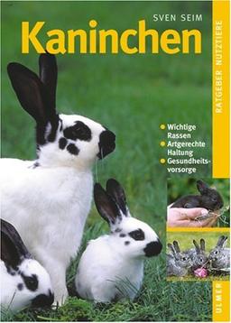 Kaninchen. Wichtige Rassen. Artgerechte Haltung. Gesundheitsfürsorge