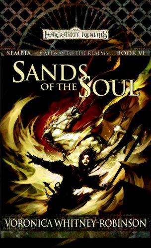 Sands of the Soul: Gateway to Sembia, Book VI (Sembia Gateway to the Realms)