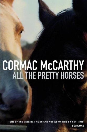 All the Pretty Horses. Volume One of The Border Trilogy (Picador)