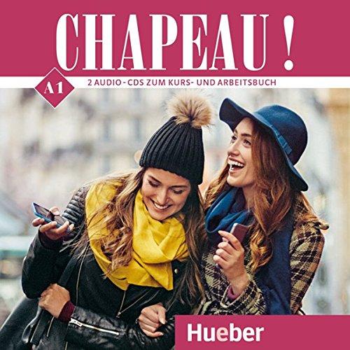 Chapeau ! A1: 2 Audio-CDs zum Kurs- und Arbeitsbuch