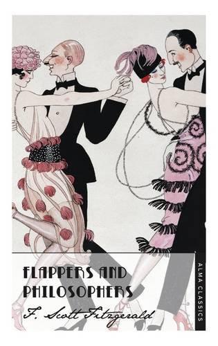 Flappers and Philosophers (Alma Classics)