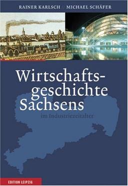 Wirtschaftsgeschichte Sachsens: im Industriezeitalter