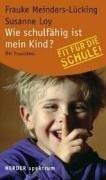 Wie schulfähig ist mein Kind? Fit für die Schule. Mit Praxistest