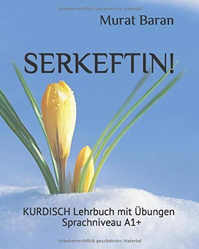 SERKEFTIN!: KURDISCH Lehrbuch mit Übungen