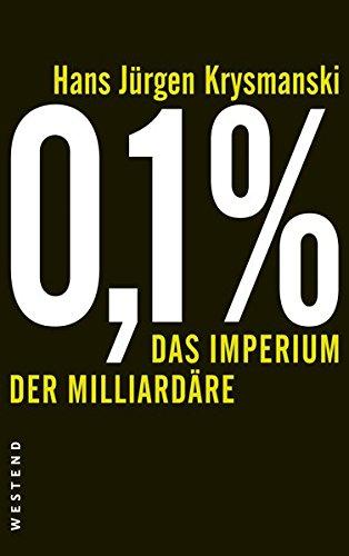 0,1 %: Das Imperium der Miliardäre