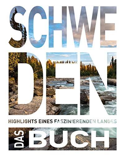 Schweden. Das Buch: Highlights eines faszinierenden Landes (KUNTH Das Buch)