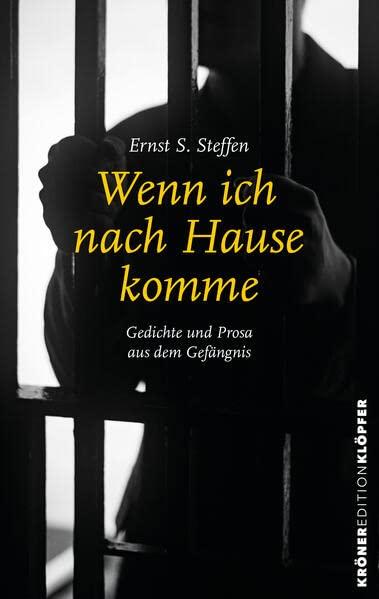 Wenn ich nach Hause komme: Gedichte und Prosa aus dem Gefängnis (Edition Klöpfer)