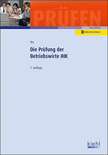 Die Prüfung der Betriebswirte IHK (Prüfungsbücher für Betriebswirte und Meister)