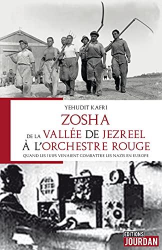 Zosha, de la vallée de Jezreel à l'Orchestre rouge : quand les Juifs venaient combattre les nazis en Europe