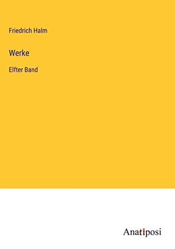 Werke: Elfter Band