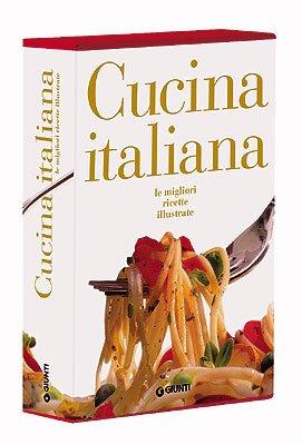 Cucina italiana. Le migliori ricette illustrate