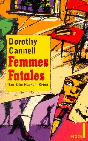 Femmes Fatales. Ein Ellie- Haskell- Krimi.