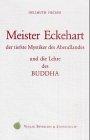 Meister Eckehart - der tiefste Mystiker des Abendlandes: Und die Lehre des Buddha