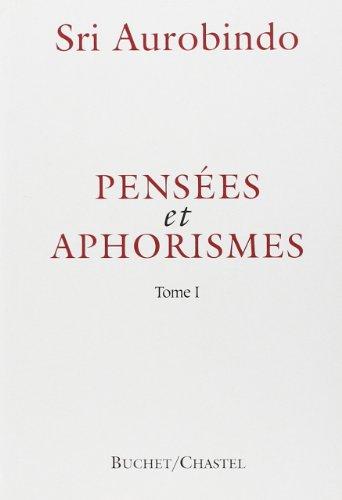 Pensées et Aphorismes, tome 1 (Documents)