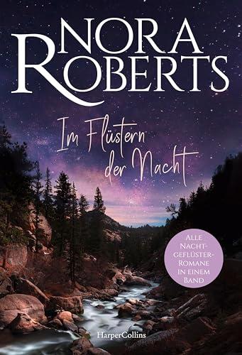 Im Flüstern der Nacht: Roman | Alle Nachtgeflüster-Romane von Weltbestellerautorin Nora Roberts in einem Band