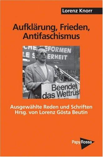 Aufklärung, Frieden, Antifaschismus. Ausgewählte Reden und Schriften