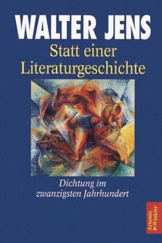 Statt einer Literaturgeschichte. Dichtung im 20. Jahrhundert.