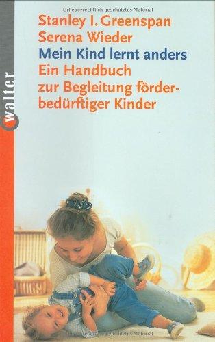 Mein Kind lernt anders - Ein Handbuch zur Begleitung förderbedürftiger Kinder