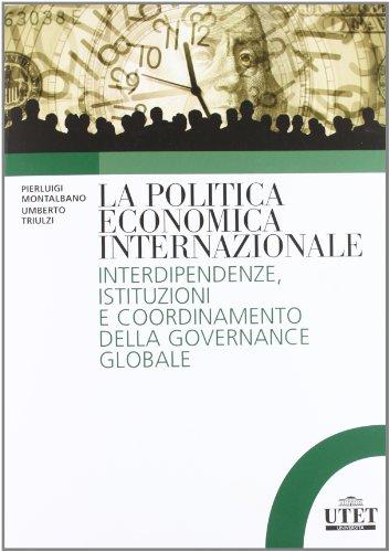 La politica economica internazionale. Interdipendenze, istituzioni e coordinamento della gorvenance globale