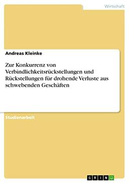 Zur Konkurrenz von Verbindlichkeitsrückstellungen und Rückstellungen für drohende Verluste aus schwebenden Geschäften