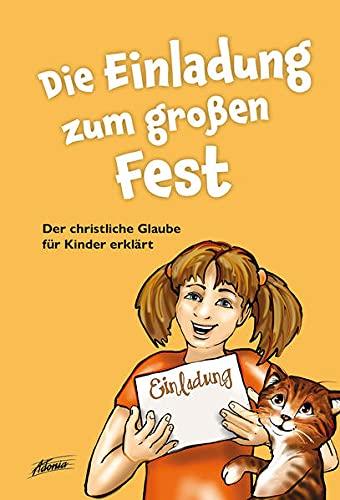 Die Einladung zum großen Fest: Der christliche Glaube für Kinder erklärt