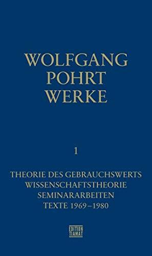 Werke Band 1: Theorie des Gebrauchswerts (Critica Diabolis)