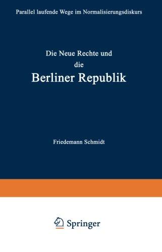 Die Neue Rechte und die Berliner Republik