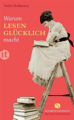 Warum Lesen glücklich macht (insel taschenbuch)