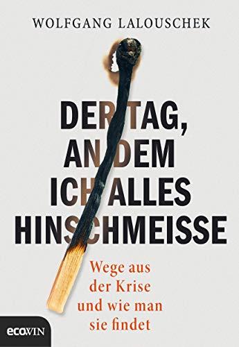 Der Tag, an dem ich alles hinschmeiße: Wege aus der Krise und wie man sie findet