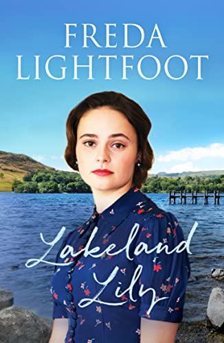 Lakeland Lily: An emotional tale of love and loss (Lakeland Sagas, 1, Band 1)