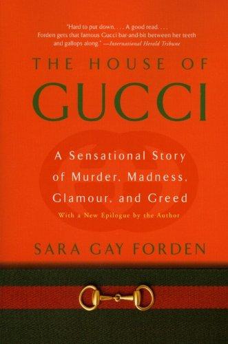 House of Gucci: A Sensational Story of Murder, Madness, Glamour, and Greed