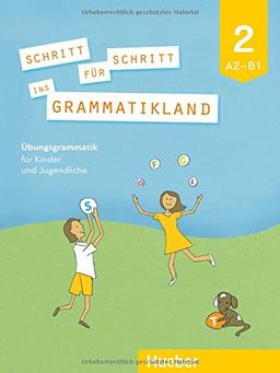 Schritt für Schritt ins Grammatikland 2: Deutsch als Fremdsprache / Übungsgrammatik für Kinder und Jugendliche