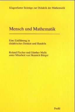 Mensch und Mathematik: Eine Einführung in didaktisches Denken und Handeln