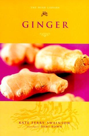 Ginger (The Herb Library Series)