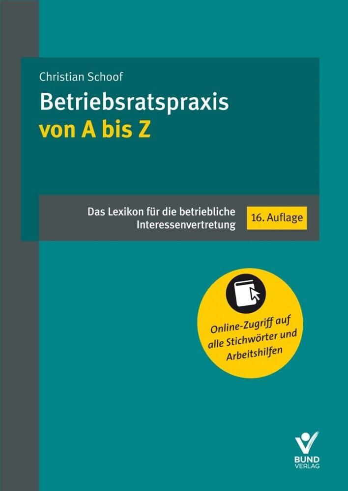 Betriebsratspraxis von A bis Z: Das Lexikon für die betriebliche Interessenvertretung