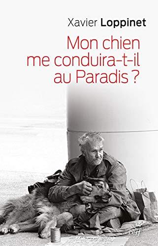 Mon chien me conduira-t-il au paradis ? : un compagnon spirituel