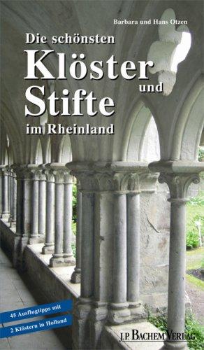 Die schönsten Klöster und Stifte im Rheinland: 45 Ausflugstipps mit 2 Klöstern in Holland