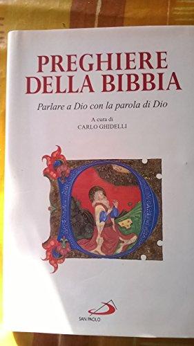 Preghiere della Bibbia. Parlare a Dio con la parola di Dio (L' antica fonte, Band 18)