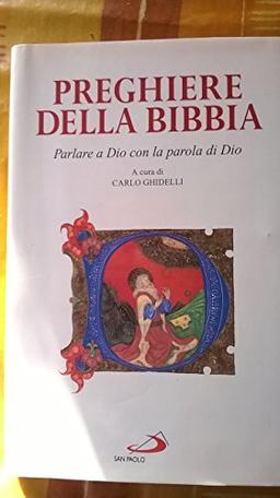 Preghiere della Bibbia. Parlare a Dio con la parola di Dio (L' antica fonte, Band 18)