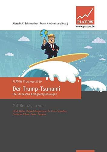 PLATOW Prognose 2019: Der Trump-Tsunami – Die 50 besten Anlageempfehlungen