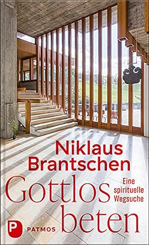 Gottlos beten: Eine spirituelle Wegsuche