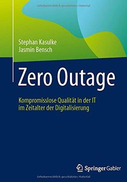 Zero Outage: Kompromisslose Qualität in der IT im Zeitalter der Digitalisierung