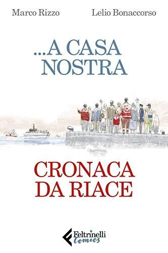 ...A casa nostra. Cronaca di Riace (Feltrinelli Comics)