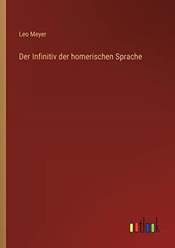 Der Infinitiv der homerischen Sprache