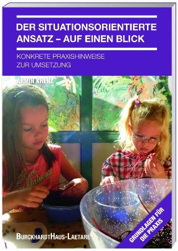 Krenz, Der situationsorientierte Ansatz-Auf einen Blick.: Konkrete Praxishinweise zur Umsetzung